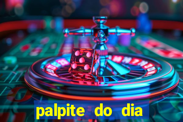 palpite do dia para hoje